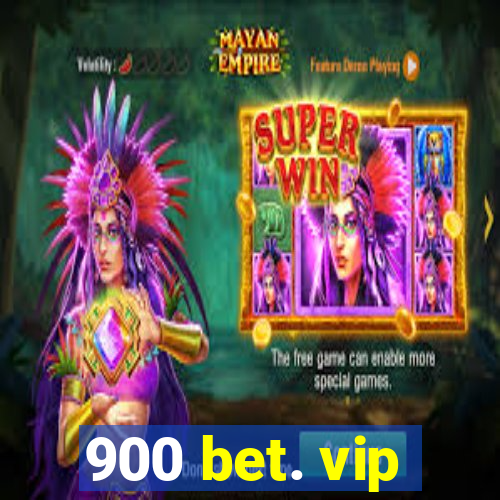 900 bet. vip